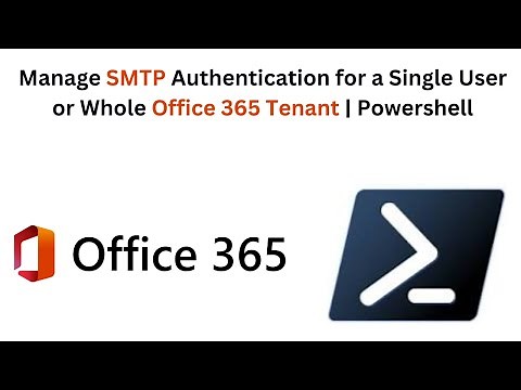 Manage SMTP AUTH for an individual or whole Office 365 Tanant | PowerShell