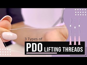 PDO Lifting Threads | 3 Types of PDO Threads & Where to Use Them?