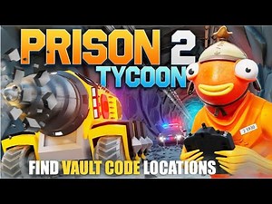 PRISON TYCOON 2 MAP FORTNITE CREATIVE - FIND VAULT CODE LOCATIONS