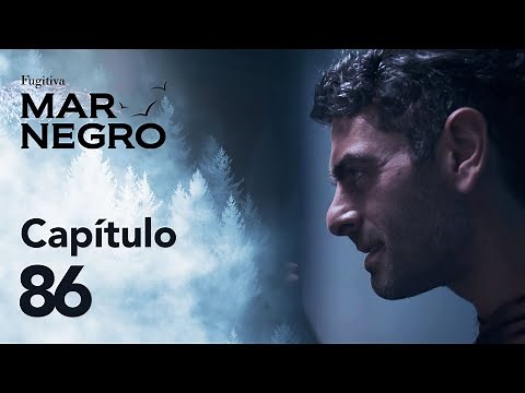 Mar Negro Capítulo 86 | Fugitiva