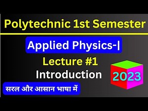 Applied Physics 1st Introduction | Polytechnic 1st Semester Applied Physics Lecture