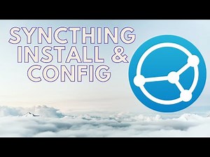 how to install and configure syncthing