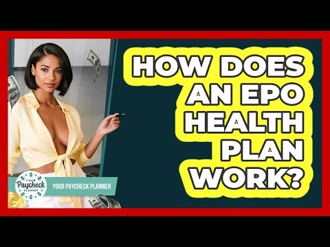 How Does An EPO Health Plan Work?