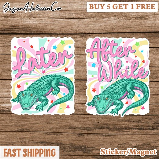 2 PCS Later After While Alligator Sticker, Funny Sarcastic Crocodile Decal, Sarcastic Alligator Preppy Leopard Girly Sticker - Etsy