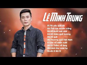 Tôi Yêu Quê Tôi - Nhạc Trữ Tình Quê Hương Hay Nhất