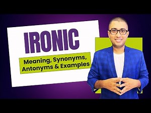 Ironic - Meaning, Synonyms, Antonyms & Examples | Speak English Fluently & Confidently