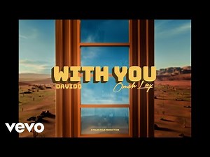 Davido - With You (Official Video) ft. Omah Lay