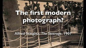 The first modern photograph? Alfred Stieglitz, The Steerage