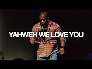 Yahweh We Love You By Elevation Worship (Yusef Marshall | North Palm Worship
