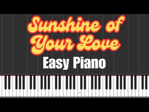 Sunshine Of Your Love by Cream - EASY PIANO Tutorial