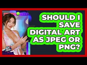 Should I Save Digital Art As JPEG Or PNG?