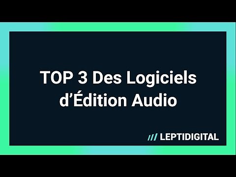 TOP 3 Des Meilleurs Logiciels d'Édition Audio