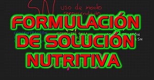 Formulacion de solución nutritiva paso a paso - cálculo de fertilizantes compuestos - formulación directa - uso de solución concentrado