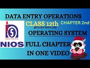 #nios | DATA ENTRY OPERATIONS | CLASS 12th | CHAPTER 2 | OPERATING SYSTEM | ONE SHOT