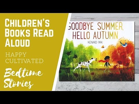 Goodbye Summer Hello Autumn Book Read Aloud | Fall Books for Kids | Children's Books Read Aloud