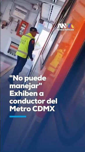Mexico City Metro driver caught on camera allegedly intoxicated on Line 2