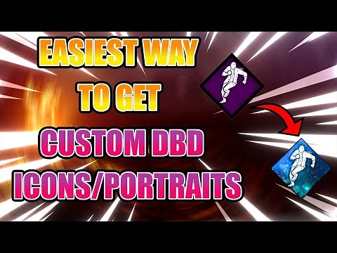 The BEST and EASIEST way to get Custom Dead by Daylight Icons and Character Portraits (Post 4.4.0)