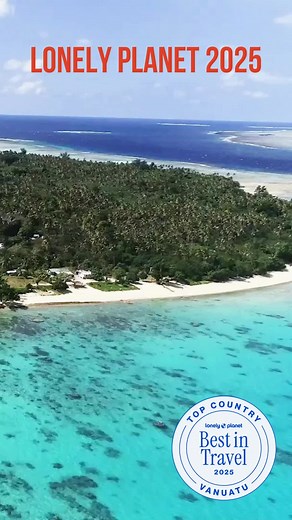Vanuatu Ranks in Lonely Planet's Best in Travel 2025