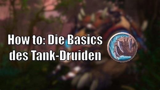 How to: Basics - Der Tank-Druide für Anfänger erklärt [World of Warcraft: Shadowlands]