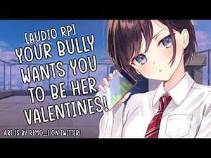 Your School Bully Wants To Be Your Valentine!❤️|| [Enemies To Friends] [Wholesome ASMR] [F4A]