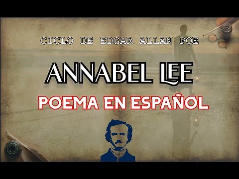 ANNABEL LEE - por Edgar Allan Poe- POEMA EN ESPAÑOL