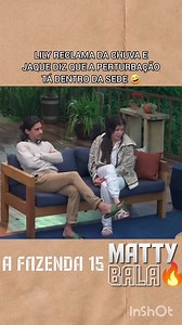 - Lily: Chuvendo, essa chuvinha... - Jaque: Não, isso daí é de boa, perturbação tá ali dentro...acabou de delegar. #afazenda15 #Afazenda Reprodução: Record TV / PlayPlus | Matty Bala