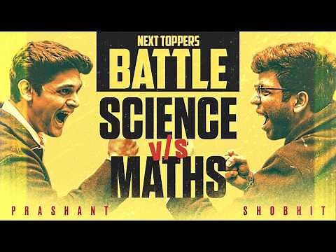 Science v/s Maths Battle ☠️🔥 | Class 10th | Next Toppers Battle 2026-27