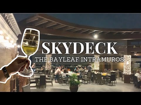 Skydeck Bayleaf Intramuros | The Bayleaf Intramuros | Roof deck Dinner | Menu | 360° View of Manila