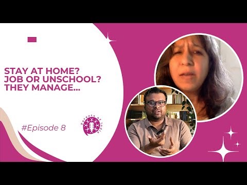 Episode 8: Does One Parent Need to Stay at Home for Unschooling to Work?