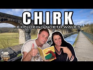 Exploring Chirk - Castles, Aqueducts And A North Wales Adventure