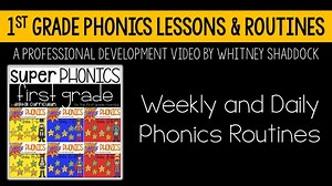 1st Grade Phonics Curriculum Weekly and Daily Routines VIDEO
