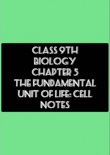 Class-9th Science Chapter-5 (Biology) The Fundamental Unit of Life : Cell NOTES