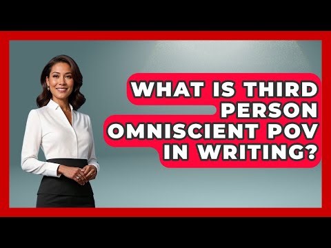 What Is Third Person Omniscient POV In Writing? - The Storytellers Room