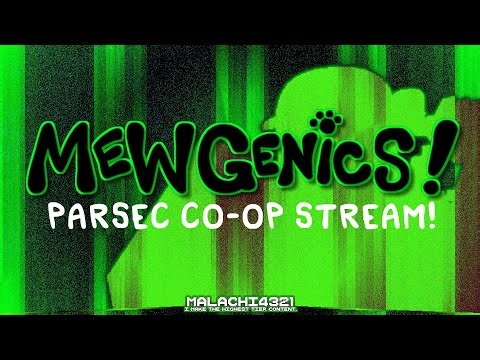 malachi4321 - Mewgenics: Parsec Co-op Stream #1 (Act 1 Completed)