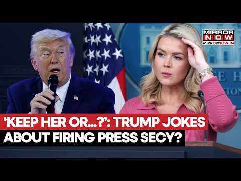 Karoline Leavitt Is Doing 'Terrible Job'? Trump Jokes About Firing Press Secretary Over Fake Press