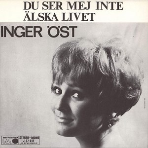 Inger Öst - Du Ser Mej Inte / Älska Livet