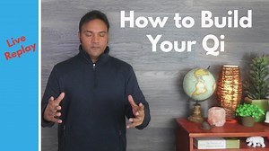How to Build Qi - 3 Suggestions (13 mins) - Jeff on YouTube - Qi Gong for Vitality