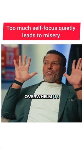 Too much self-focus quietly leads to misery.‪@TonyRobbinsLive‬ #success #business