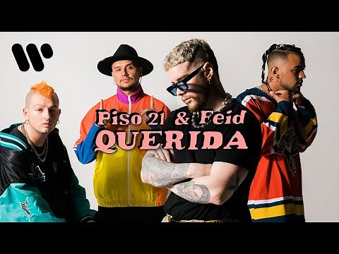 Piso 21 & Feid - Querida (Video Oficial)