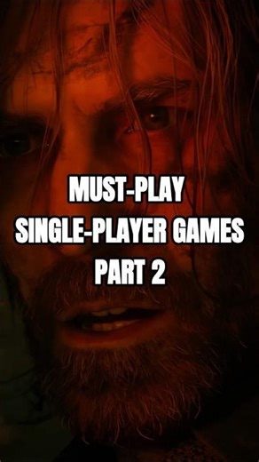 MUST PLAY SINGLE PLAYER GAMES PART 2