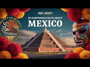 Top 50 Surprising Facts About Mexico You Won't Believe