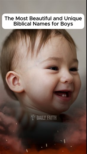 The Most Beautiful And Unique Biblical Names For Boys. #bible #christianity #jesuschrist #jesus #fypシ゚viralシ | Daily Faith