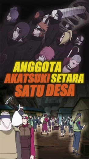 ANGGOTA AKATSUKI SETARA SATU DESA NINJA | The Akatsuki