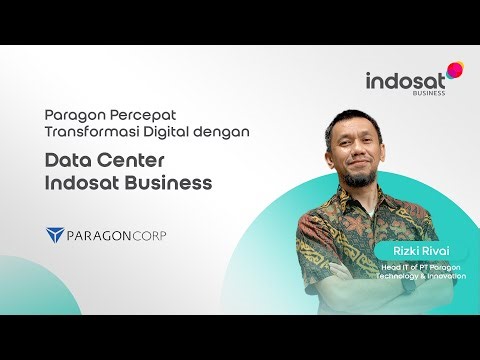Paragon Percepat Transformasi Digital dengan Data Center Indosat Business