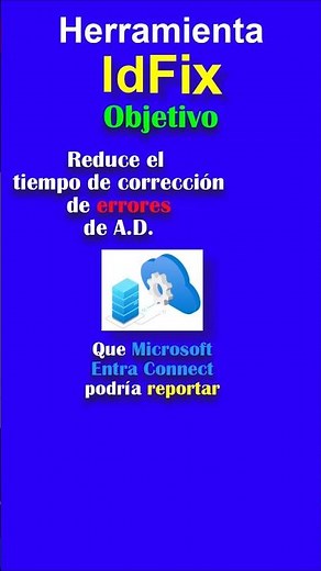 ¿Por qué usar IdFix en Active Directory te puede salvar de errores?