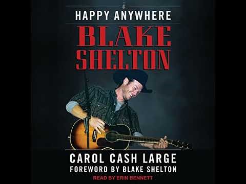 Blake Shelton: Happy Anywhere by Carol Cash Large | Full Audiobook