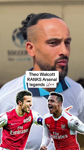 Theo Walcott RANKS Arsenal Legends - Football Highlights