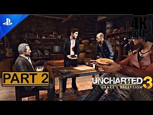 Uncharted 3 PS4 Pro - Gameplay Walkthrough (60FPS 4K) Part 2 No Commentary