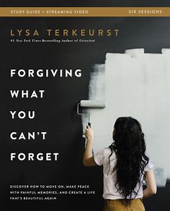 Forgiving What You Can't Forget Bible Study Guide plus Streaming Video: Discover How to Move On, Make Peace with Painful Memories, and Create a Life That's Beautiful Again|Paperback