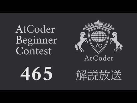 AtCoder Beginner Contest 465